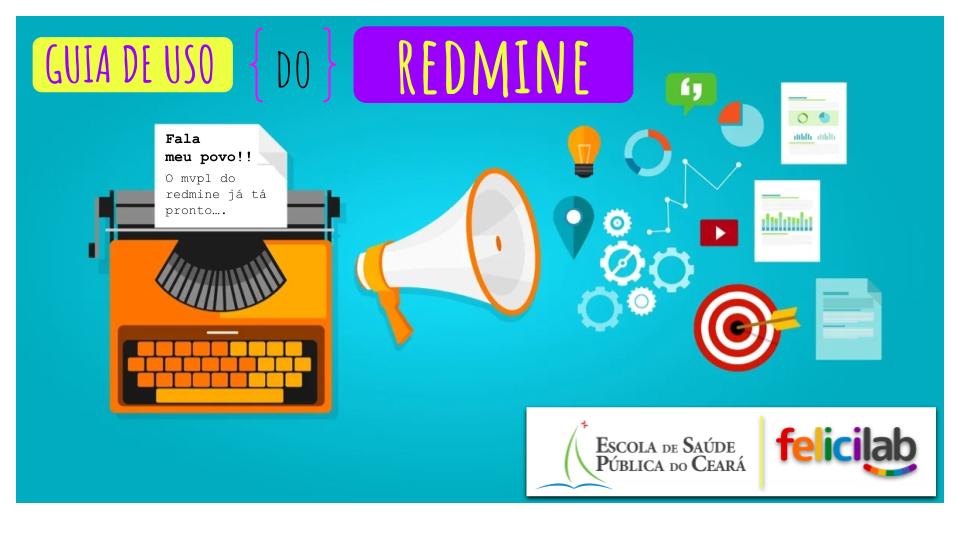 Manual Redmine: acesse e entenda como funciona a segunda ferramenta de gestão mais usada no Felicilab